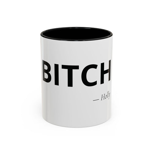 Bitch personalized accent coffee mug, 11oz, white with black interior and handle