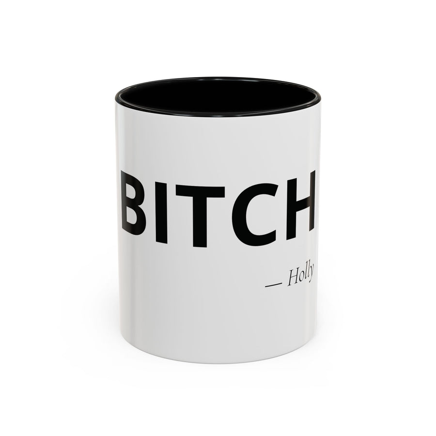 Bitch personalized accent coffee mug, 11oz, white with black interior and handle
