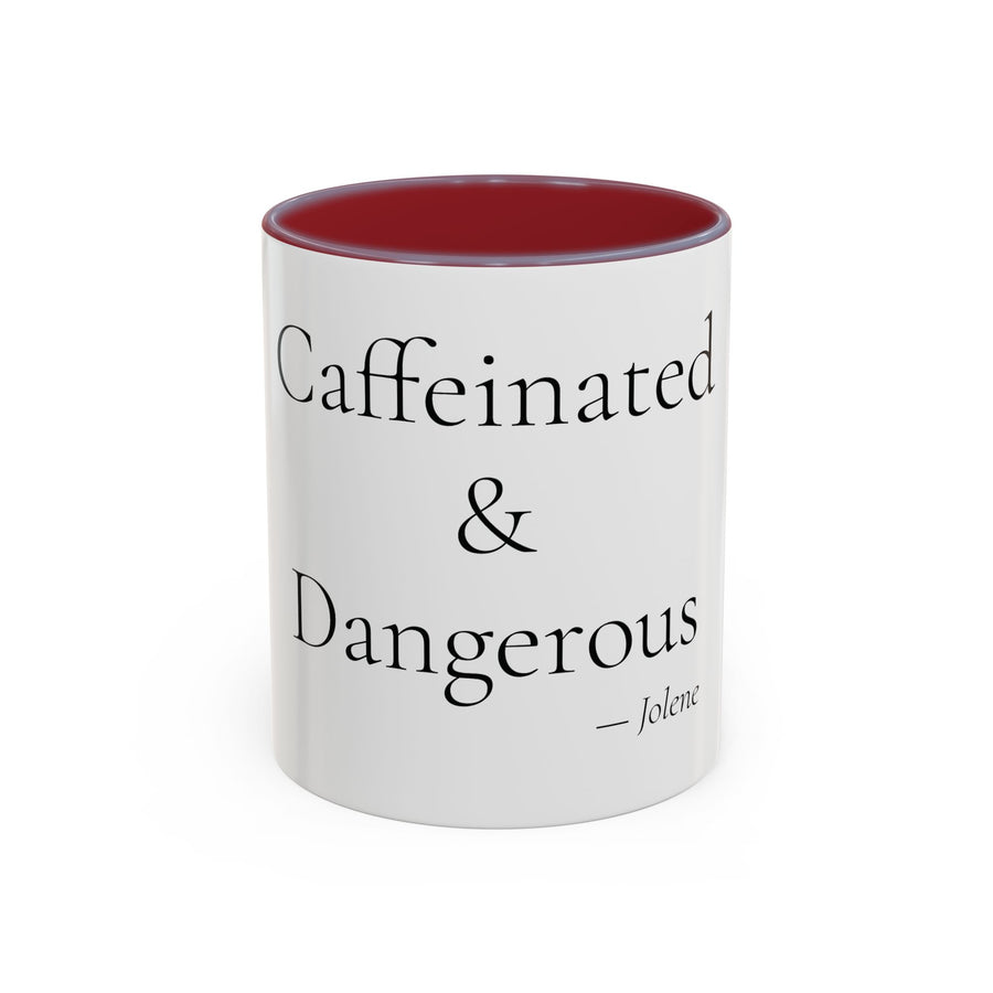 Caffeinated and Dangerous personalized accent coffee mug, 11oz, white with maroon interior and handle