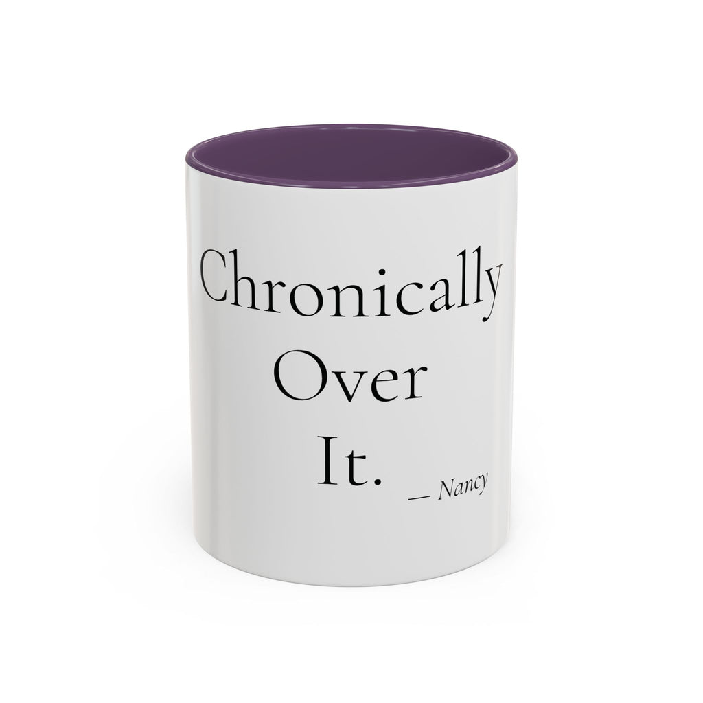 Chronically Over It personalized accent coffee mug, 11oz, white with purple interior and handle
