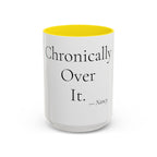 Chronically Over It personalized accent coffee mug, 15oz, white with yellow interior and handle