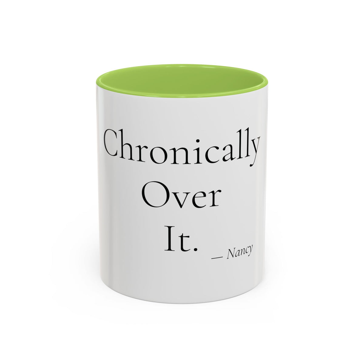 Chronically Over It personalized accent coffee mug, 11oz, white with light green interior and handle