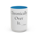 Chronically Over It personalized accent coffee mug, 15oz, white with blue interior and handle