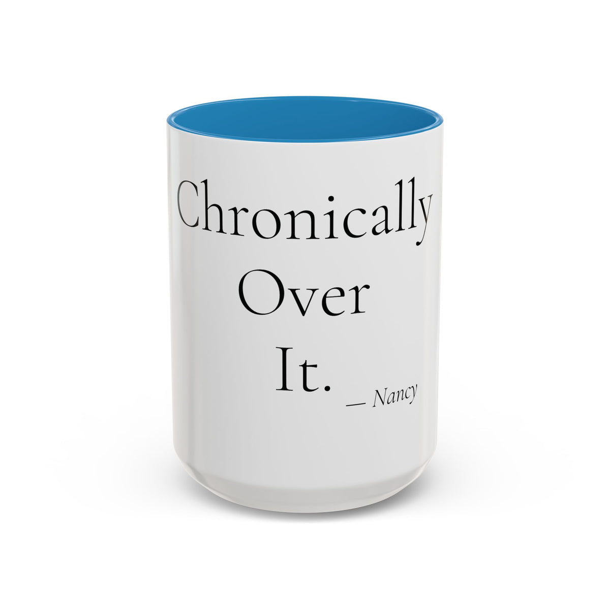 Chronically Over It personalized accent coffee mug, 15oz, white with blue interior and handle