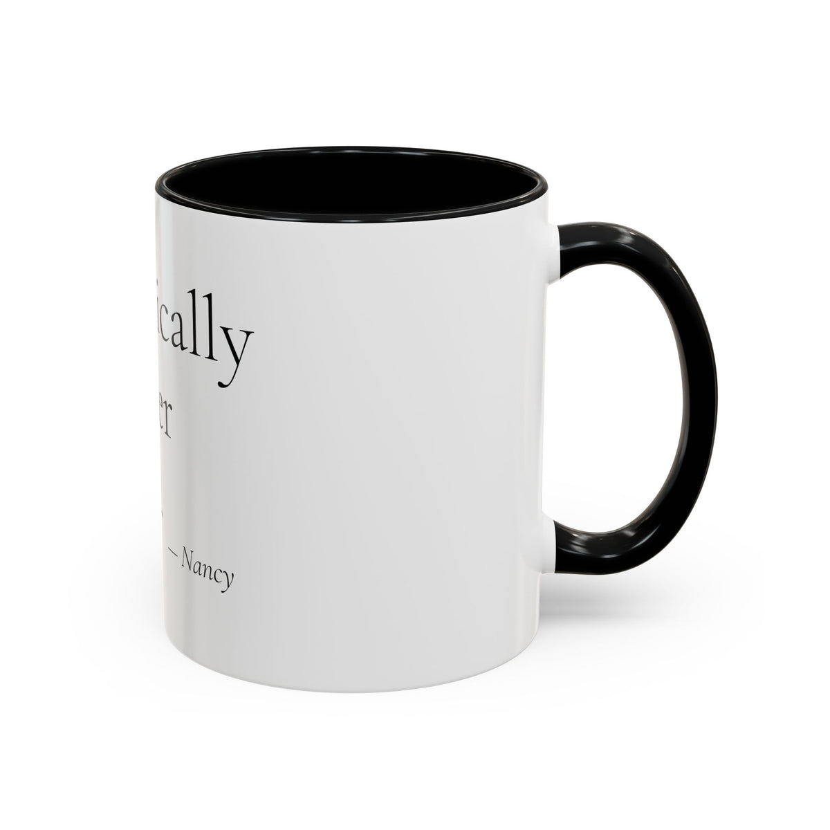 Chronically Over It personalized accent coffee mug with name in serif type, view 4