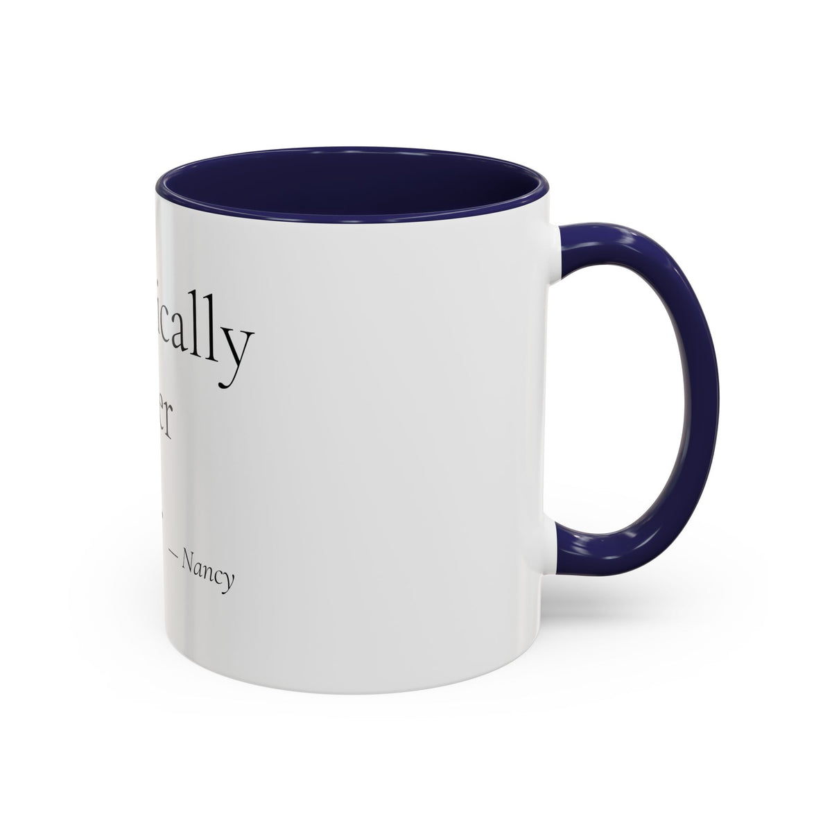 Chronically Over It personalized accent coffee mug with name in serif type, view 7