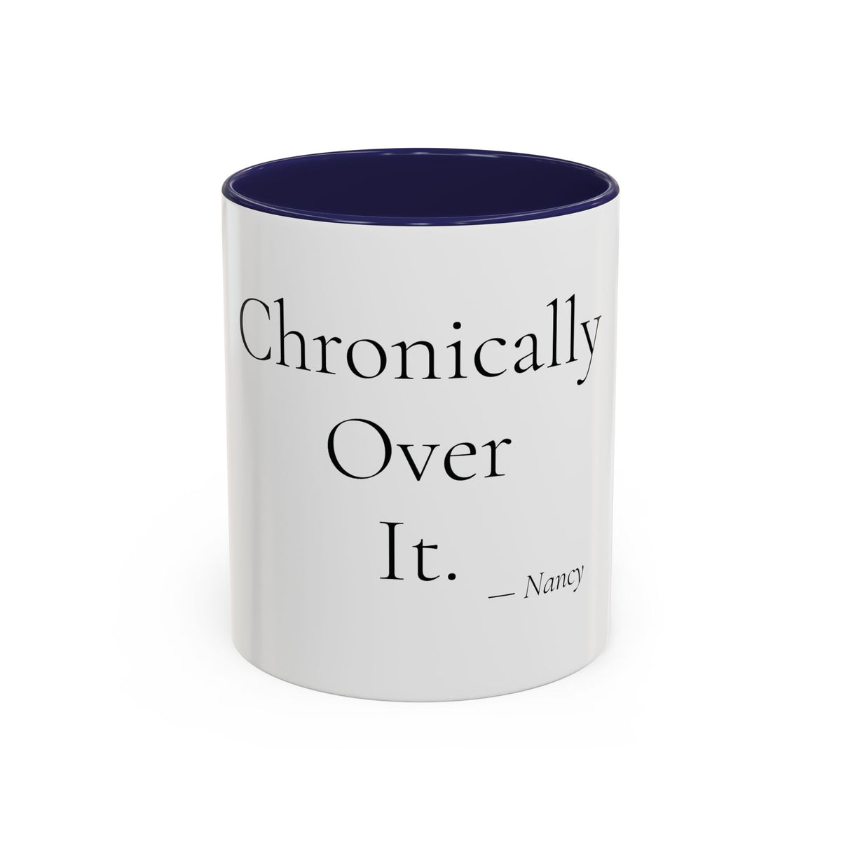 Chronically Over It personalized accent coffee mug, 11oz, white with navy interior and handle