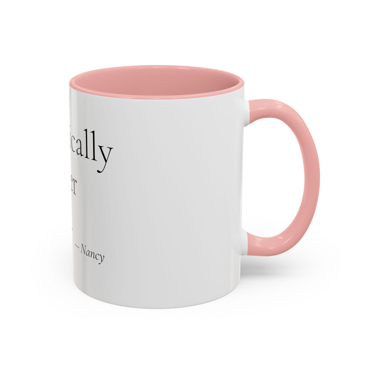 Chronically Over It personalized accent coffee mug with name in serif type, view 10