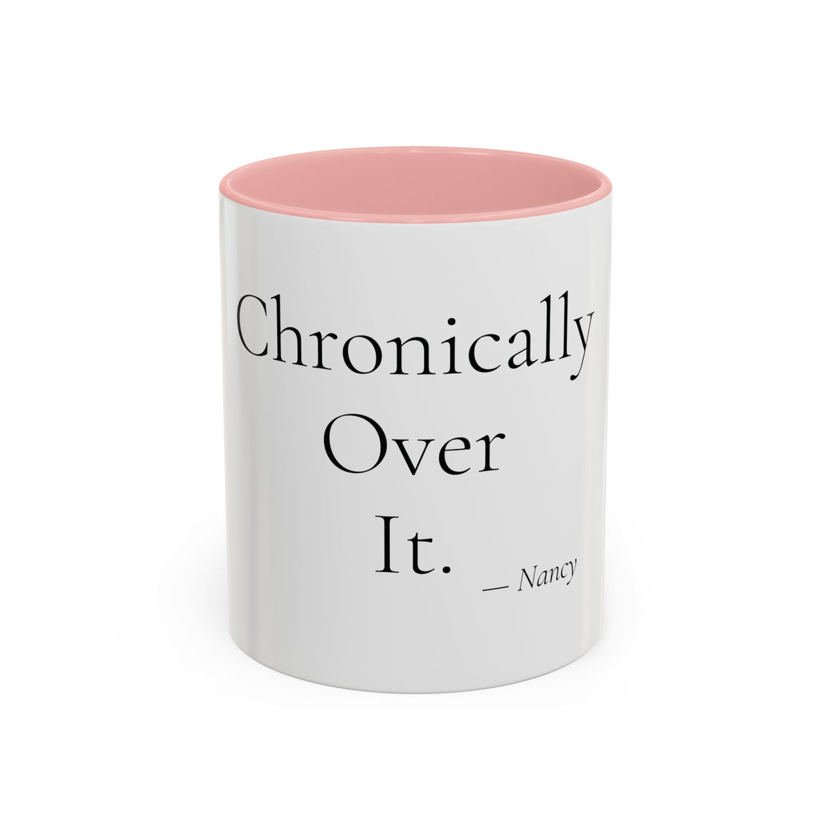 Chronically Over It personalized accent coffee mug, 11oz, white with pink interior and handle