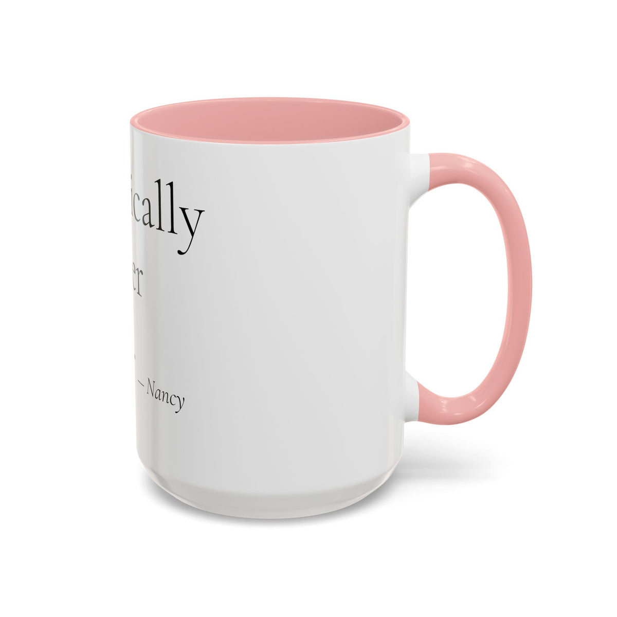 Chronically Over It personalized accent coffee mug with name in serif type, view 22