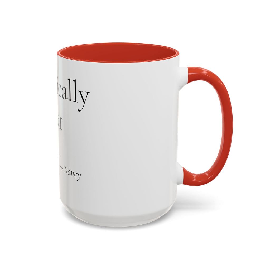 Chronically Over It personalized accent coffee mug with name in serif type, view 25