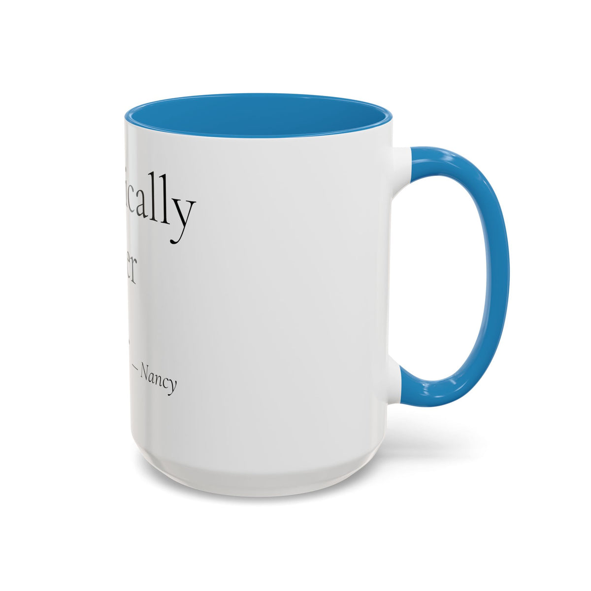 Chronically Over It personalized accent coffee mug with name in serif type, view 58