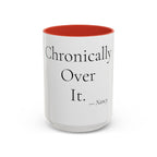 Chronically Over It personalized accent coffee mug, 15oz, white with red interior and handle