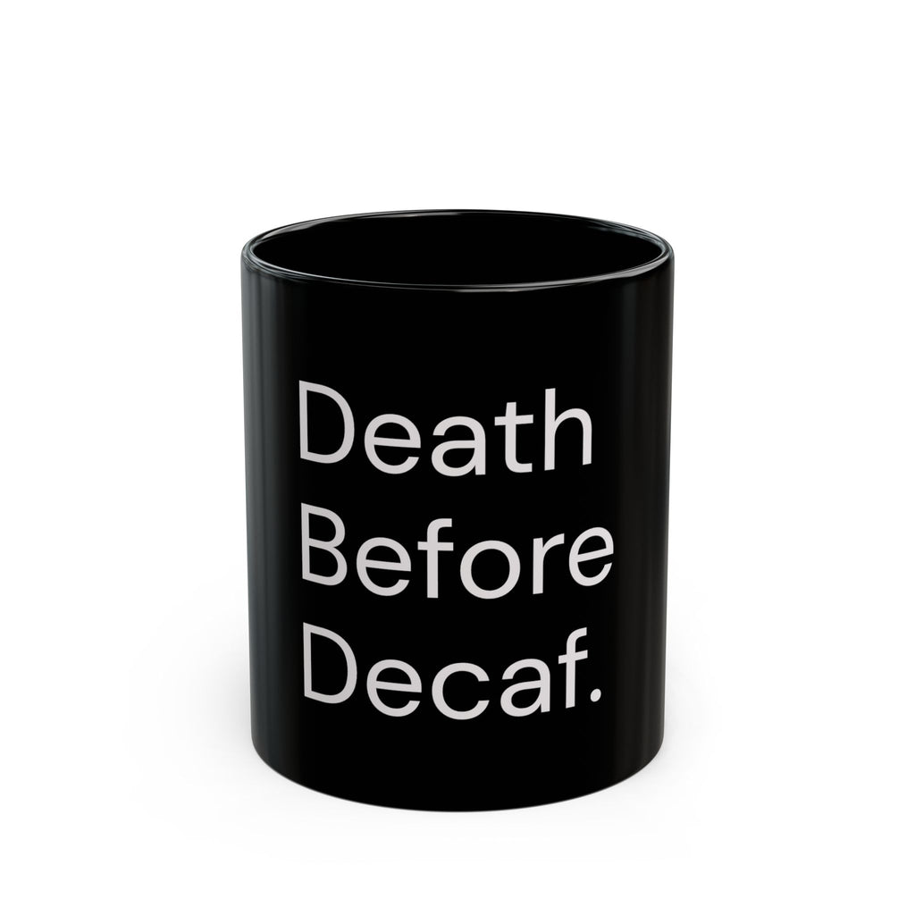 Death Before Decaf black coffee mug, 11oz, front view