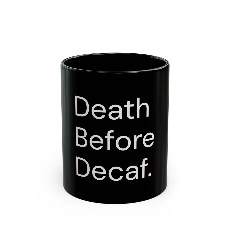 Death Before Decaf black coffee mug, 11oz, front view