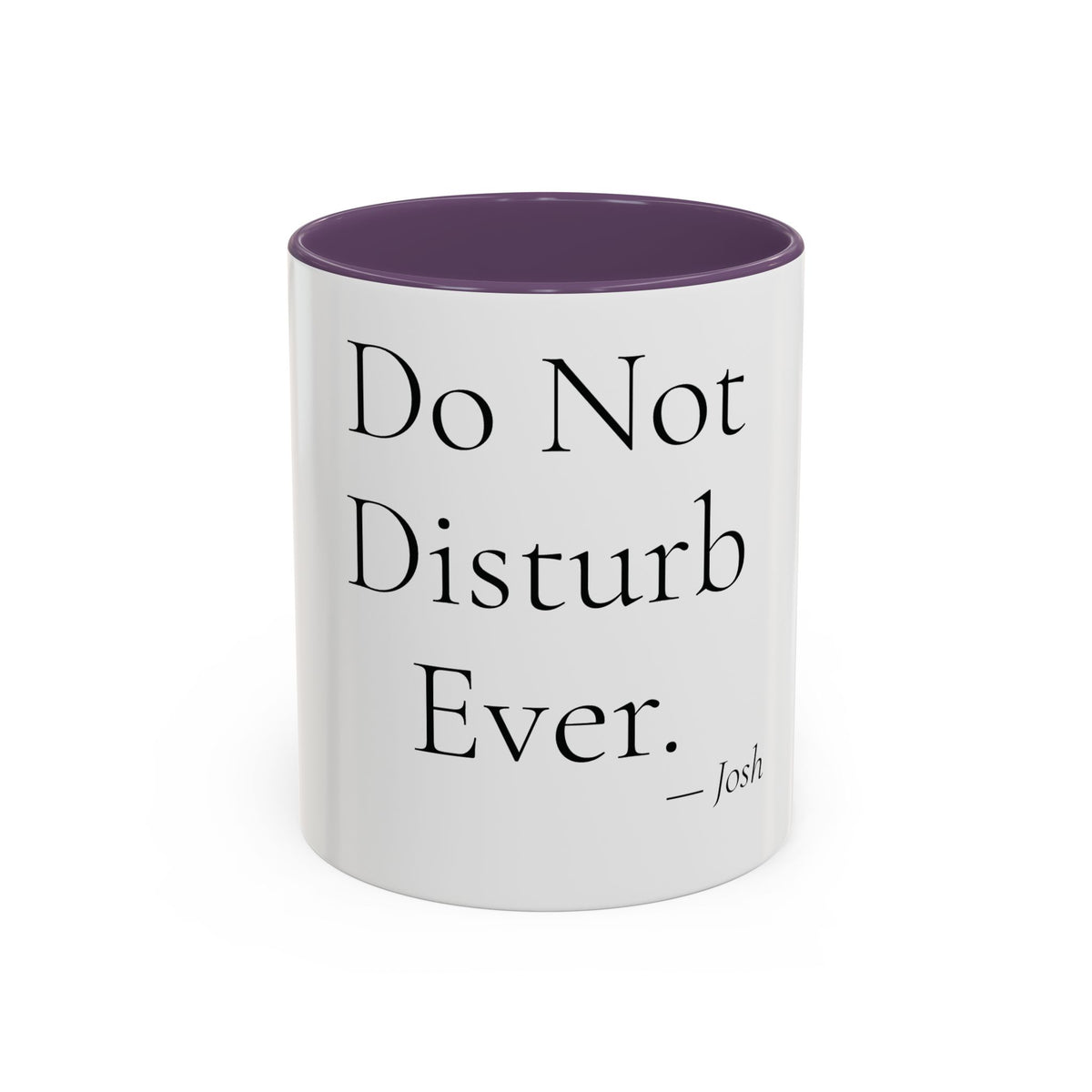Do Not Disturb Ever personalized accent coffee mug, 11oz, white with purple interior and handle