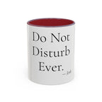 Do Not Disturb Ever personalized accent coffee mug, 11oz, white with maroon interior and handle