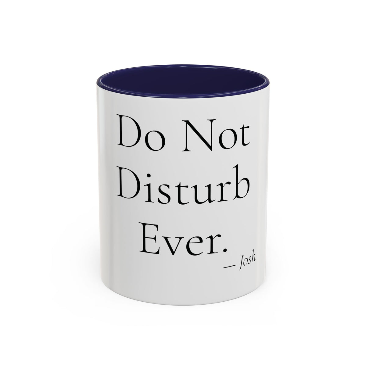 Do Not Disturb Ever personalized accent coffee mug, 11oz, white with navy interior and handle