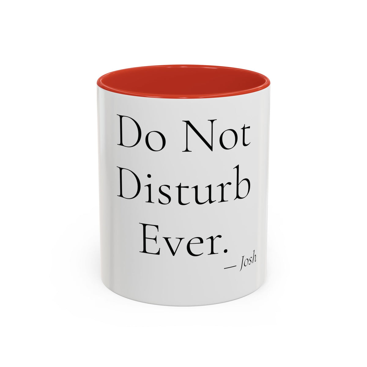 Do Not Disturb Ever personalized accent coffee mug, 11oz, white with red interior and handle