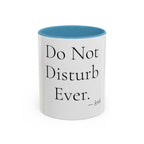 Do Not Disturb Ever personalized accent coffee mug, 11oz, white with light blue interior and handle