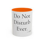 Do Not Disturb Ever personalized accent coffee mug, 11oz, white with orange interior and handle