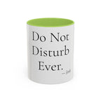 Do Not Disturb Ever personalized accent coffee mug, 11oz, white with light green interior and handle