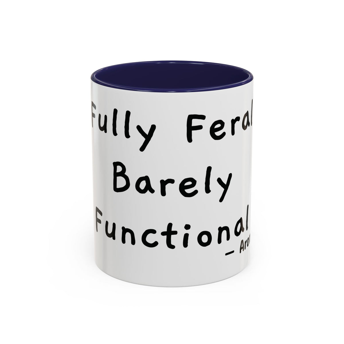 Fully Feral Barely Functional personalized accent coffee mug, 11oz, white with navy interior and handle