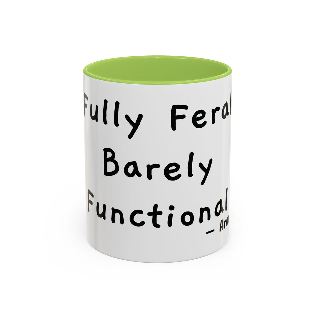 Fully Feral Barely Functional personalized accent coffee mug, 11oz, white with light green interior and handle