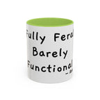 Fully Feral Barely Functional personalized accent coffee mug, 11oz, white with light green interior and handle