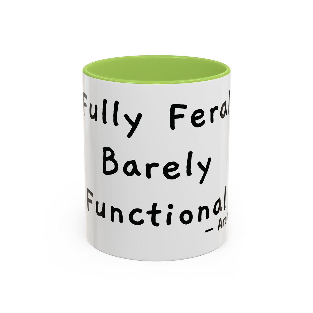 Fully Feral Barely Functional personalized accent coffee mug, 11oz, white with light green interior and handle