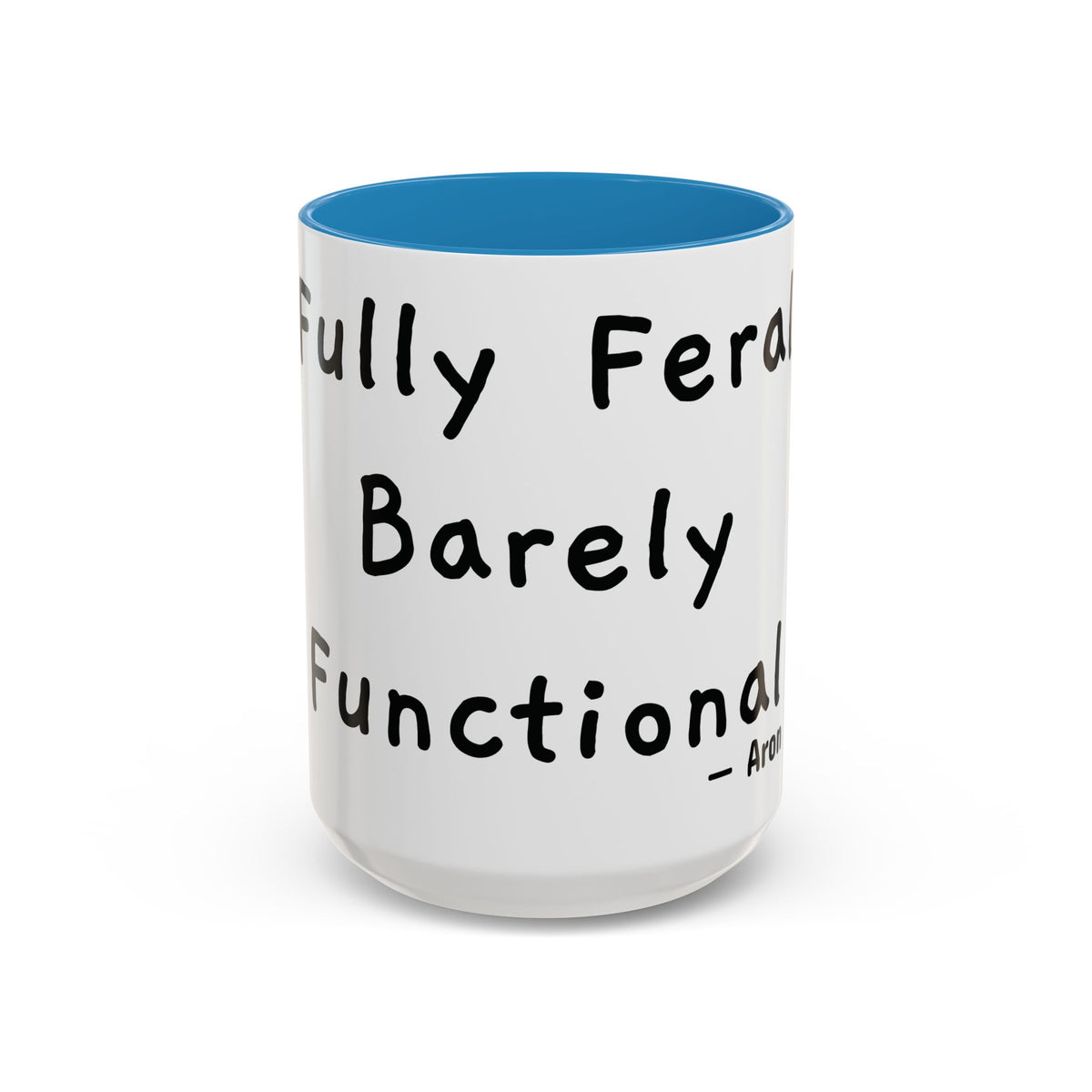 Fully Feral Barely Functional personalized accent coffee mug, 15oz, white with blue interior and handle