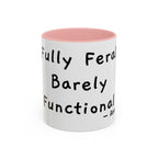 Fully Feral Barely Functional personalized accent coffee mug, 11oz, white with pink interior and handle