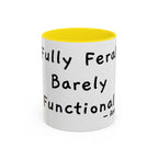 Fully Feral Barely Functional personalized accent coffee mug, 11oz, white with yellow interior and handle