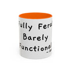 Fully Feral Barely Functional personalized accent coffee mug, 11oz, white with orange interior and handle