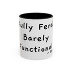 Fully Feral Barely Functional personalized accent coffee mug, 11oz, white with black interior and handle
