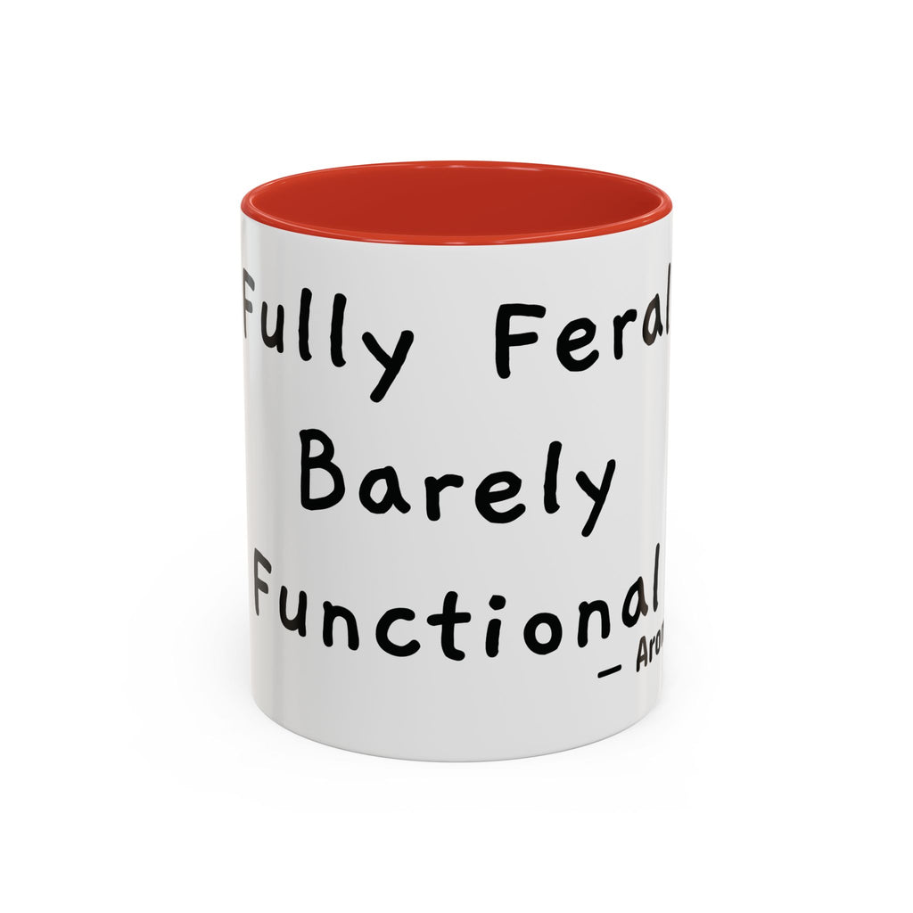 Fully Feral Barely Functional personalized accent coffee mug, 11oz, white with red interior and handle