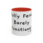 Fully Feral Barely Functional personalized accent coffee mug, 11oz, white with red interior and handle
