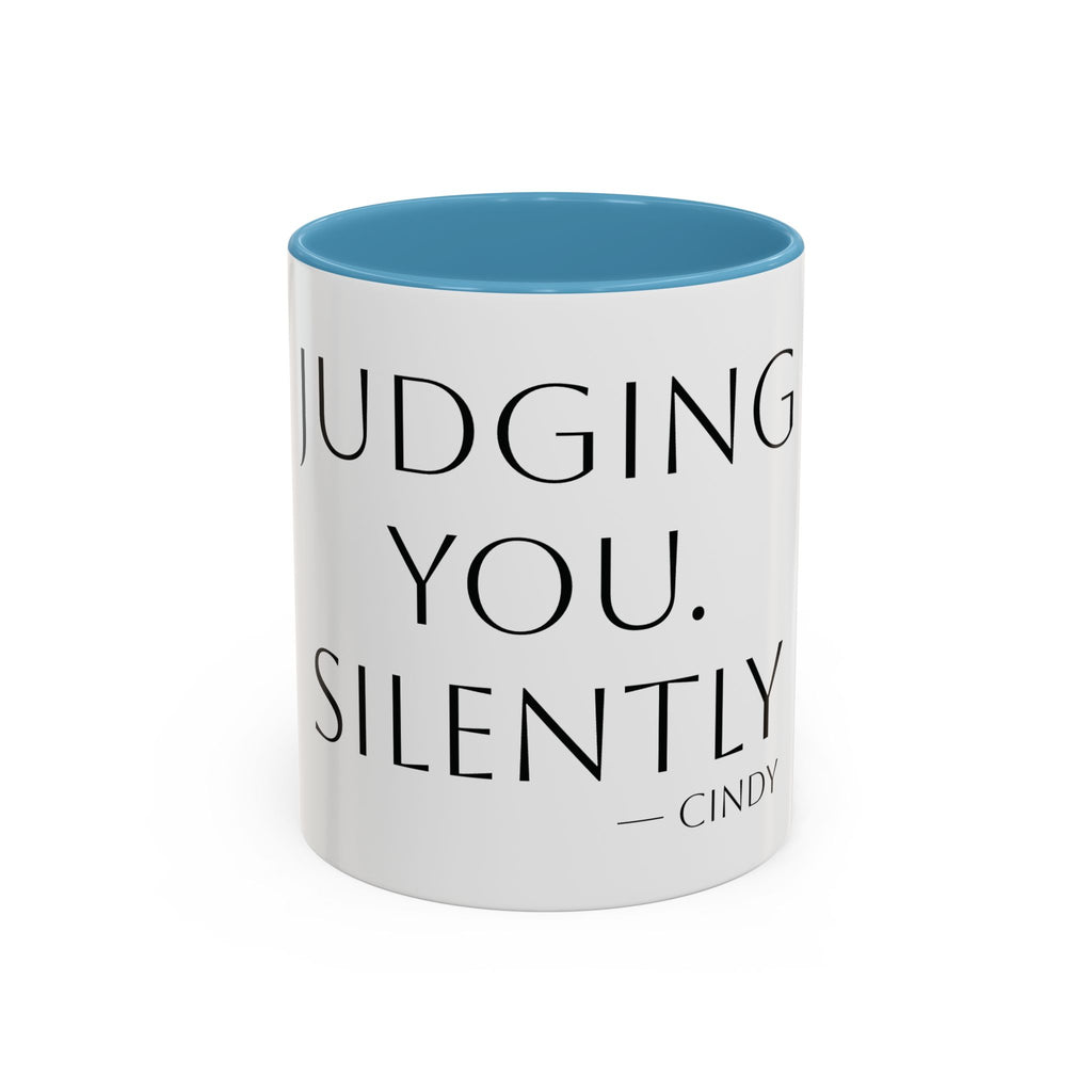Judging You. Silently. personalized accent coffee mug, 11oz, white with light blue interior and handle