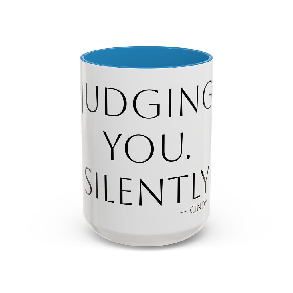 Judging You. Silently. personalized accent coffee mug, 15oz, white with blue interior and handle