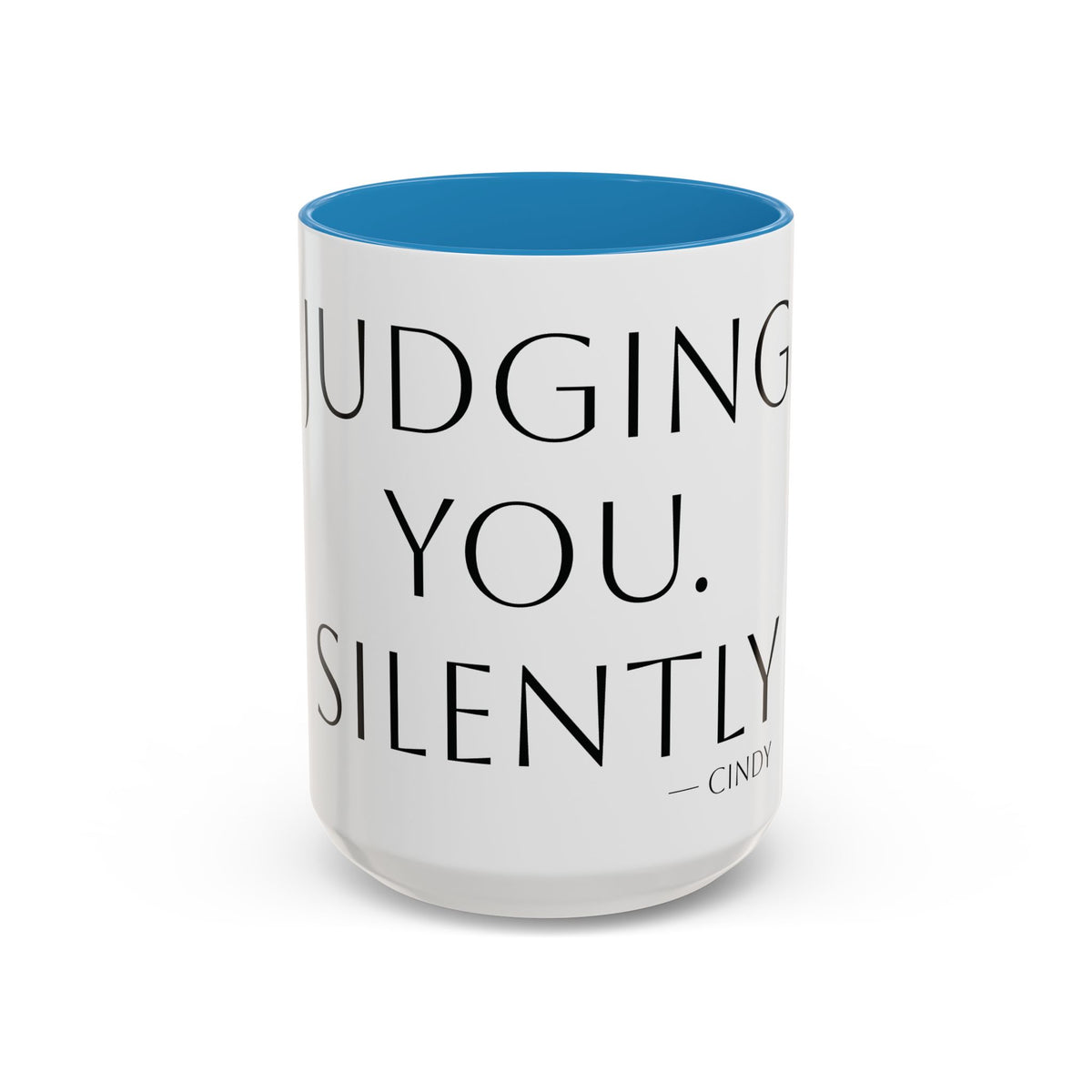 Judging You. Silently. personalized accent coffee mug, 15oz, white with blue interior and handle