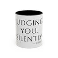 Judging You. Silently. personalized accent coffee mug, 11oz, white with black interior and handle