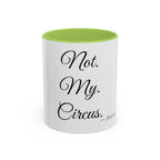 Not. My. Circus. personalized accent coffee mug, 11oz, white with light green interior and handle