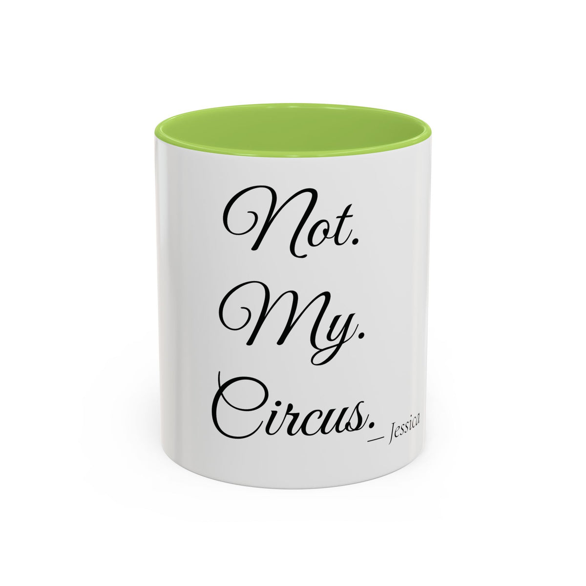 Not. My. Circus. personalized accent coffee mug, 11oz, white with light green interior and handle