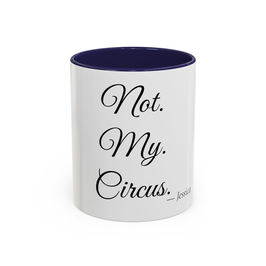 Not. My. Circus. personalized accent coffee mug, 11oz, white with navy interior and handle