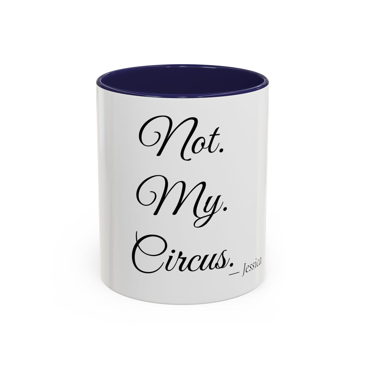 Not. My. Circus. personalized accent coffee mug, 11oz, white with navy interior and handle
