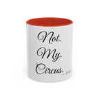 Not. My. Circus. personalized accent coffee mug, 11oz, white with red interior and handle