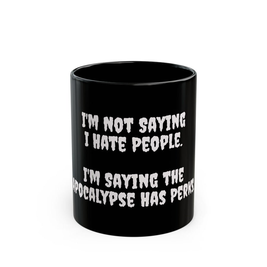The Apocalypse Has Perks black coffee mug, 11oz, front view