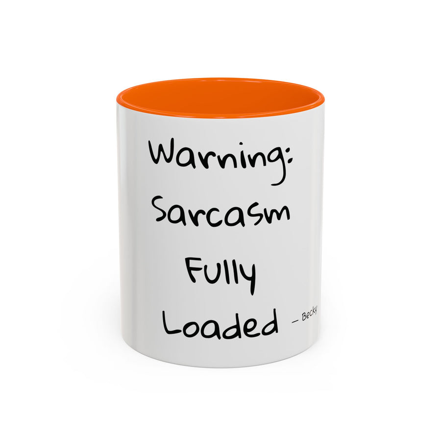 Warning: Sarcasm Fully Loaded personalized accent coffee mug, 11oz, white with orange interior and handle